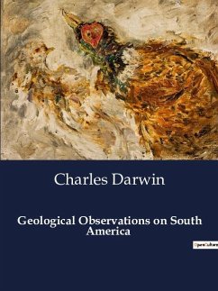 Geological Observations on South America - Darwin, Charles