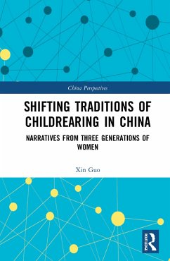 Shifting Traditions of Childrearing in China - Guo, Xin