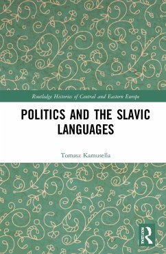 Politics and the Slavic Languages - Kamusella, Tomasz