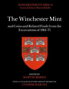 The Winchester Mint and Coins and Related Finds from the Excavations of 1961-71