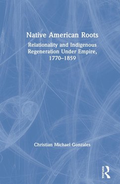 Native American Roots - Gonzales, Christian Michael