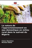 La nature de l'approvisionnement en eau domestique en milieu rural dans le sud-est du Nigeria