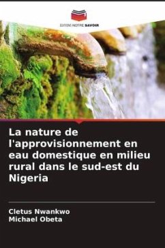 La nature de l'approvisionnement en eau domestique en milieu rural dans le sud-est du Nigeria - Nwankwo, Cletus;Obeta, Michael