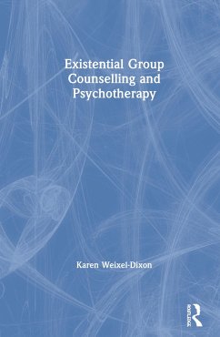 Existential Group Counselling and Psychotherapy - Weixel-Dixon, Karen