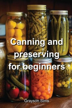 Canning and preserving for beginners - Sims, Grayson