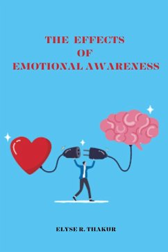 Effects of Emotional Awareness - Thakur, Elyse R.
