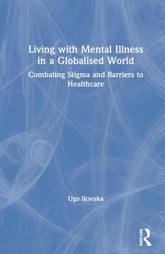 Living with Mental Illness in a Globalised World - Ikwuka, Ugo