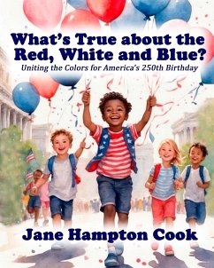 What's True about the Red, White, and Blue? - Cook, Jane Hampton