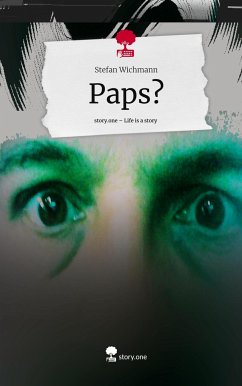 Paps?. Life is a Story - story.one - Wichmann, Stefan