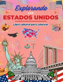 Explorando los Estados Unidos - Libro cultural para colorear - Diseños creativos de símbolos estadounidenses - Editions, Zenart