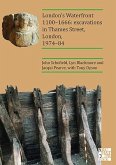 London's Waterfront 1100-1666: Excavations in Thames Street, London, 1974-84