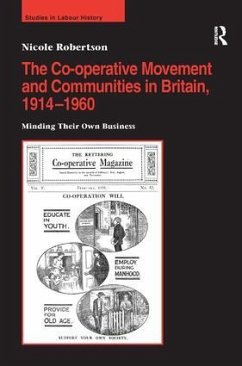 The Co-operative Movement and Communities in Britain, 1914-1960 - Robertson, Nicole