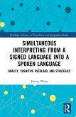 Simultaneous Interpreting from a Signed Language into a Spoken Language