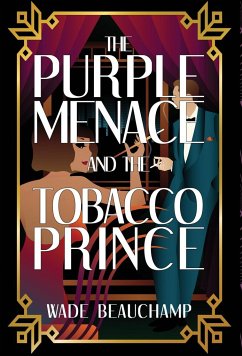 The Purple Menace and the Tobacco Prince - Beauchamp, Wade