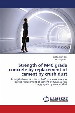 Strength of M40 grade concrete by replacement of cement by crush dust - Dey, Subhashish;Rao, M. Durga