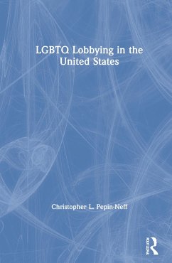 LGBTQ Lobbying in the United States - Pepin-Neff, Christopher L