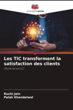 Les TIC transforment la satisfaction des clients - Jain, Ruchi;Khandelwal, Palak