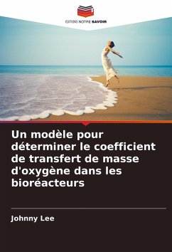 Cover Un modèle pour déterminer le coefficient de transfert de masse d'oxygène dans les bioréacteurs