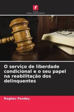 O serviço de liberdade condicional e o seu papel na reabilitação dos delinquentes - Pandey, Raghav