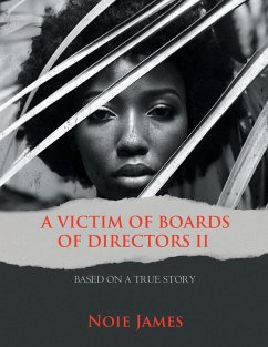 A VICTIM OF BOARDS OF DIRECTORS II - James, Noie