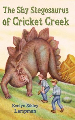 The Shy Stegosaurus of Cricket Creek - Lampman, Evelyn Sibley