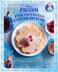 Disney Frozen: The Official Cookbook - Danielsen, Daytona; Bende, S T