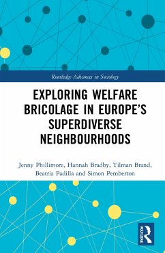 Exploring Welfare Bricolage in Europe's Superdiverse Neighbourhoods - Phillimore, Jenny; Bradby, Hannah; Brand, Tilman