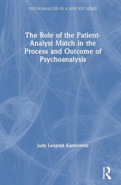 The Role of the Patient-Analyst Match in the Process and Outcome of Psychoanalysis - Kantrowitz, Judy Leopold