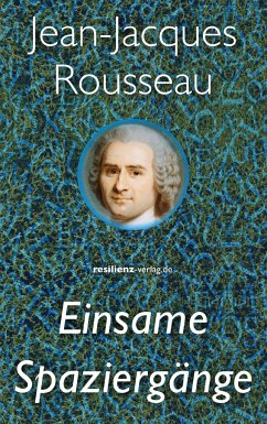 Einsame Spaziergänge - Rousseau, Jean-Jacques