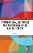 Straight Skin, Gay Masks and Pretending... - Bild 1