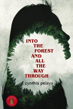 Into the Forest and All the Way Through - Pelayo, Cynthia