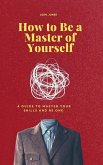 How to Be a Master of Yourself