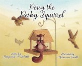 Percy the Pesky Squirrel Percy the Pesky Squirrel