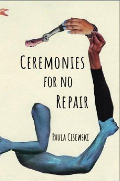 Ceremonies for No Repair - Cisewski, Paula