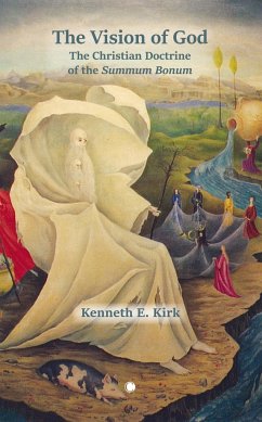 The Vision of God - Kirk, Kenneth E.