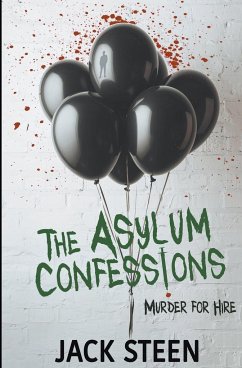 The Asylum Confessions - Steen, Jack