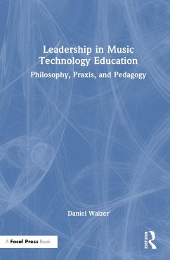 Leadership in Music Technology Education - Walzer, Daniel