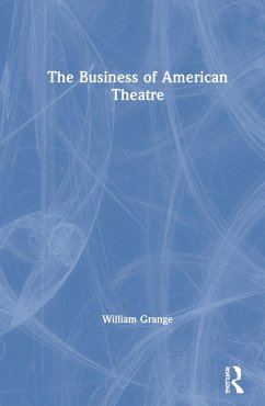 The Business of American Theatre - Grange, William