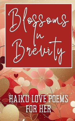 Blossoms In Brevity - Haiku Love Poems For Her - Hope, Faith