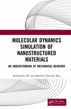 Molecular Dynamics Simulation of Nanostructured Materials - Pal, Snehanshu; Ray, Bankim Chandra