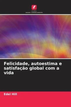 Felicidade, autoestima e satisfação global com a vida - Hill, Edel