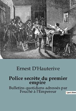 Police secrète du premier empire - D'Hauterive, Ernest