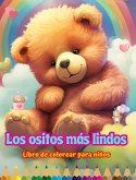 Los ositos más lindos - Libro de colorear para niños - Escenas creativas y divertidas de risueños osos