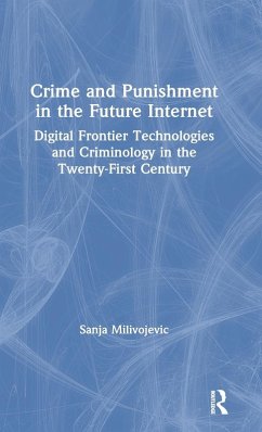 Crime and Punishment in the Future Internet - Milivojevic, Sanja