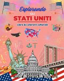 Esplorando gli Stati Uniti - Libro da colorare culturale - Disegni creativi di simboli americani