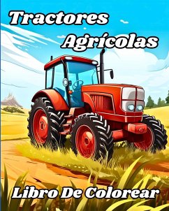 Tractores Agrícolas Libro de Colorear - Helle, Luna B.