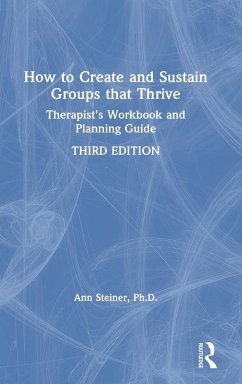 How to Create and Sustain Groups that Thrive - Steiner, Ann