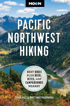 Moon Pacific Northwest Hiking - Hill, Craig; Wastradowski, Matt; Moon Travel Guides