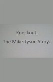 Knockout. The Mike Tyson Story.