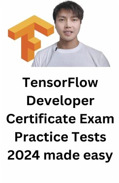 TensorFlow Developer Certificate Exam Practice Tests 2024 Made Easy - Troy